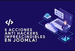 ¿Problemas con tu página web en Joomla? 5 simples trucos de seguridad anti-hackers